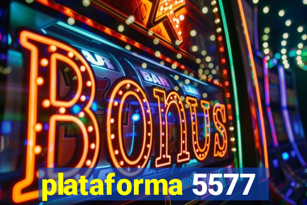 plataforma 5577